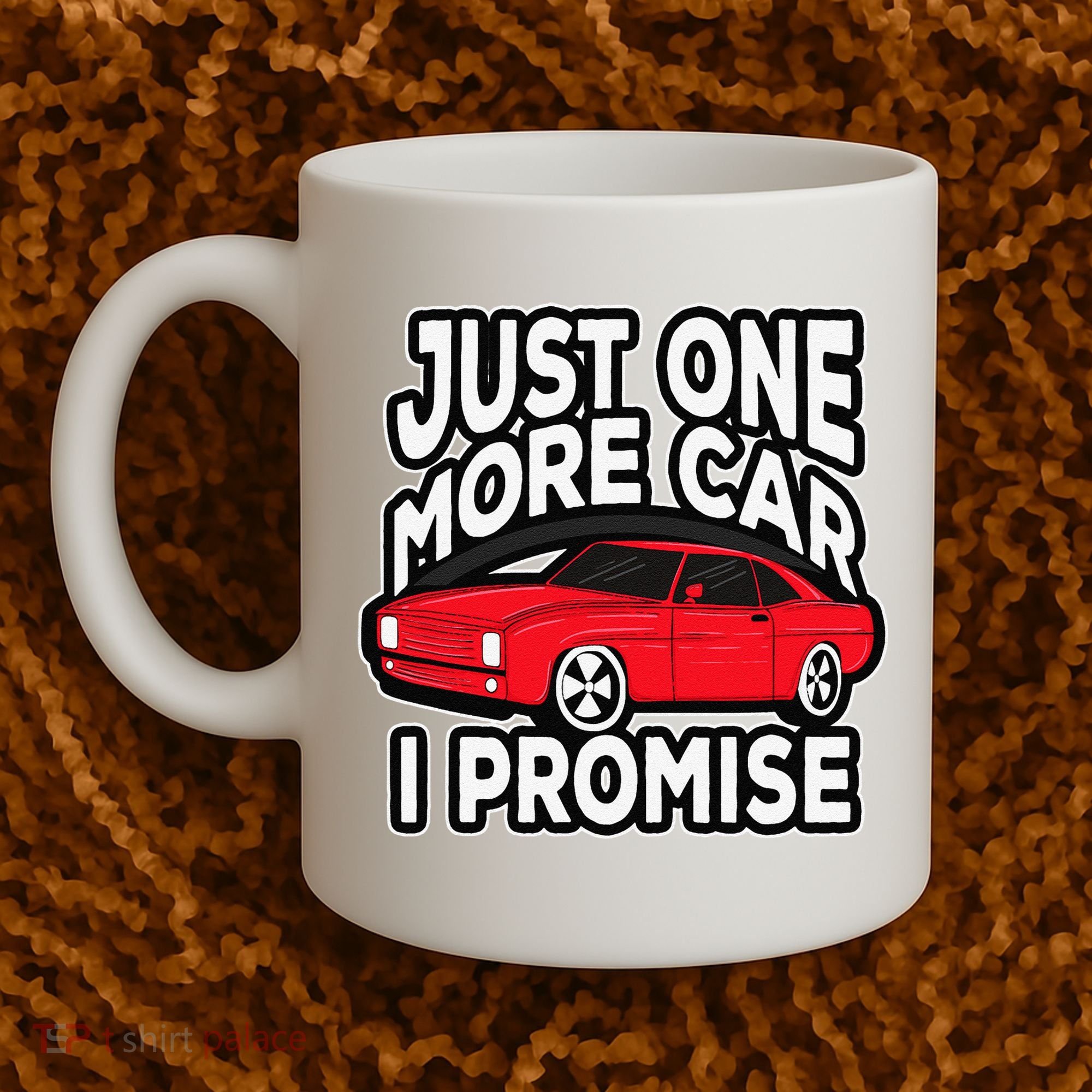 Just one more Car I promise Turbo Wheel Auto Engine Garage  Coffee Mug