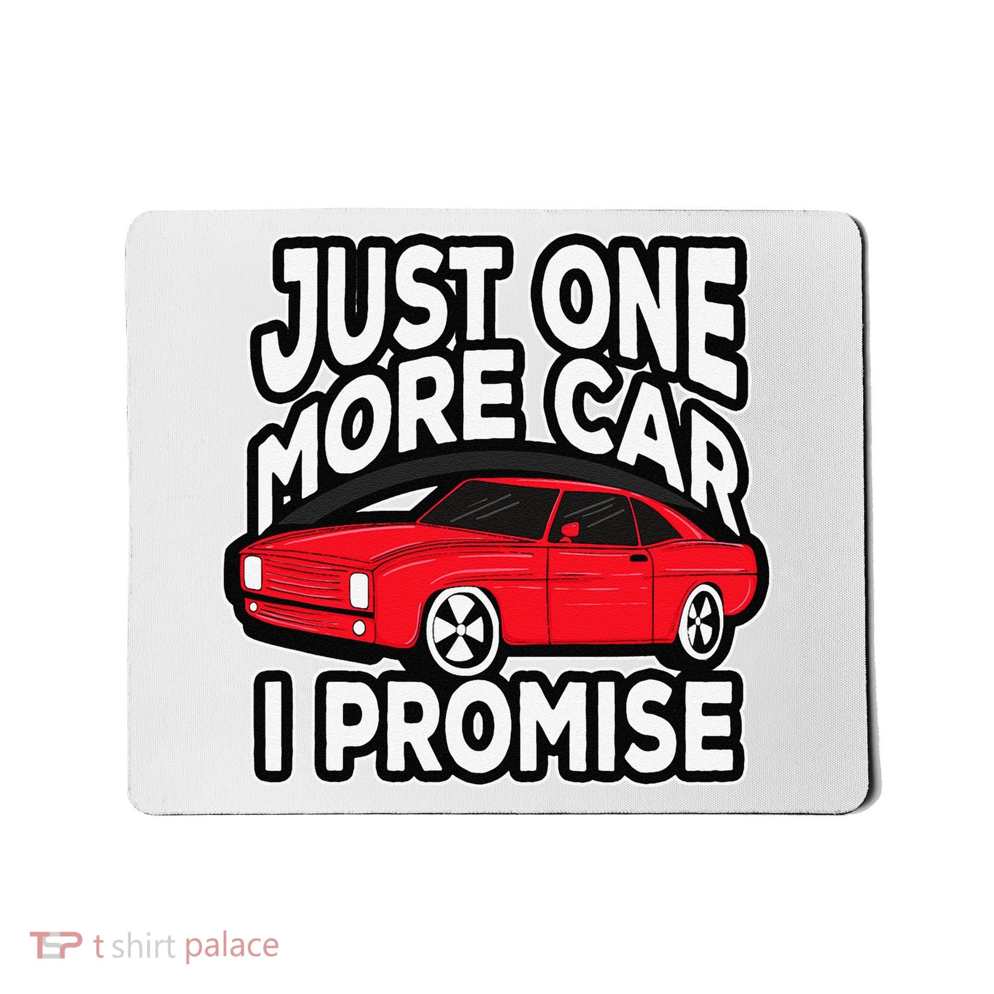 Just one more Car I promise Turbo Wheel Auto Engine Garage  Mousepad