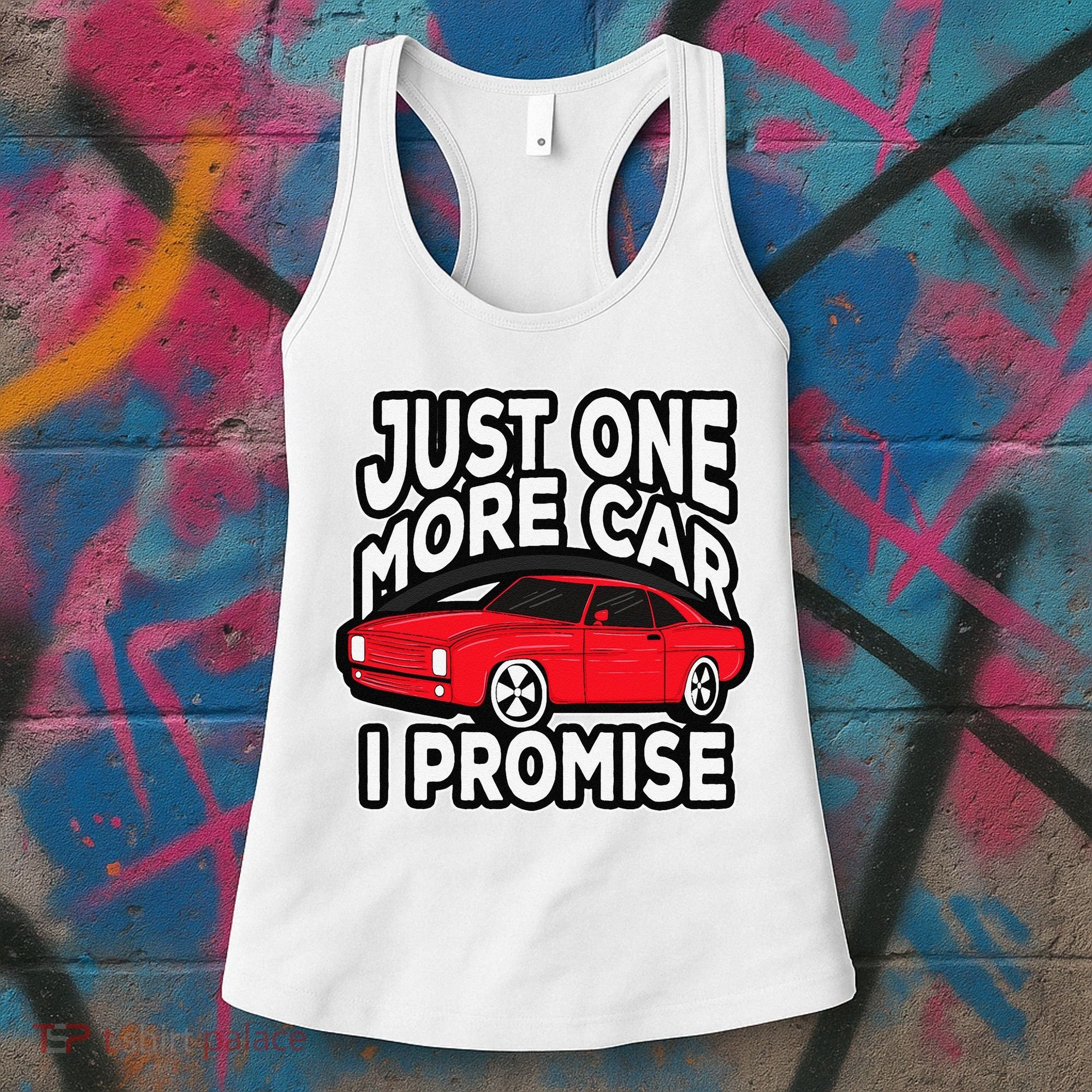 Just one more Car I promise Turbo Wheel Auto Engine Garage  Women's Tank Top