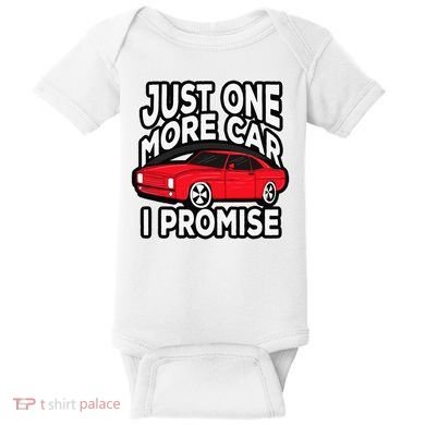 Just one more Car I promise Turbo Wheel Auto Engine Garage  Baby Bodysuit