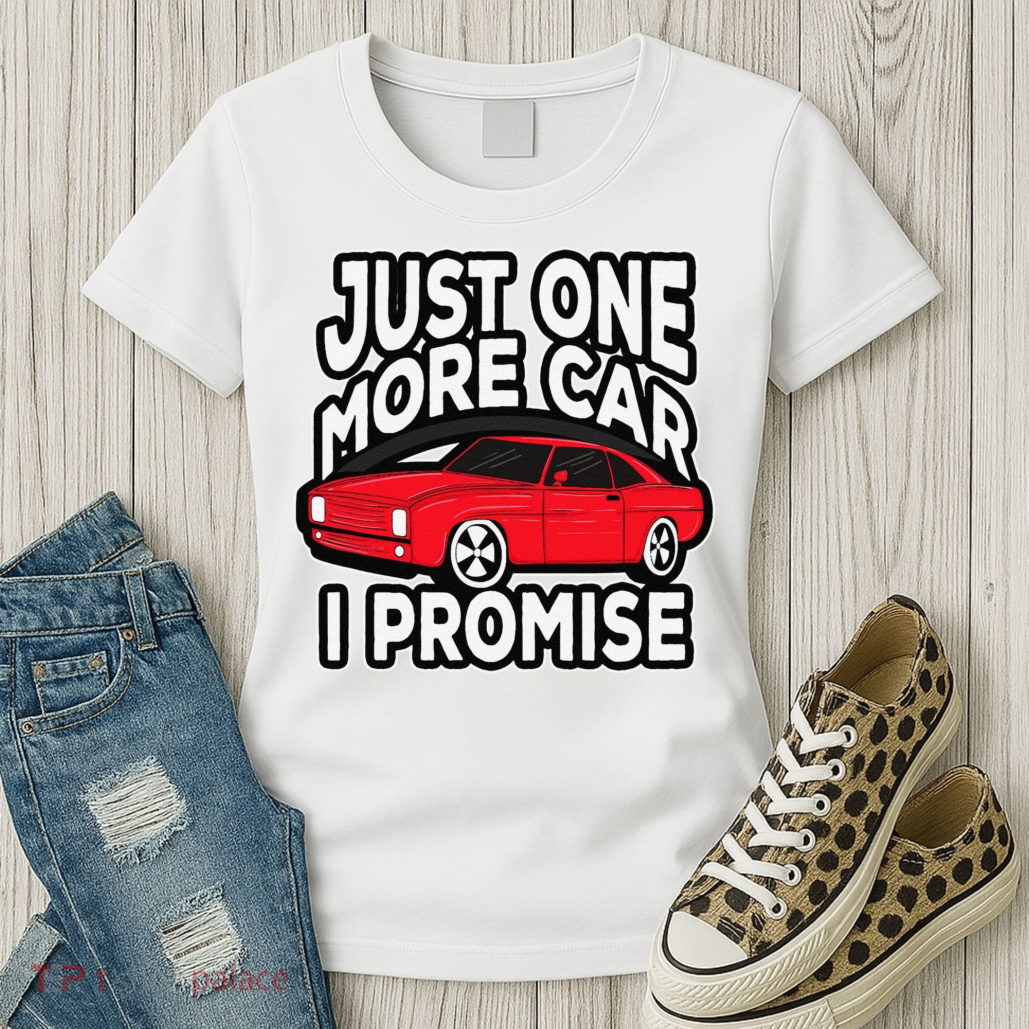 Just one more Car I promise Turbo Wheel Auto Engine Garage  Women's T-Shirt