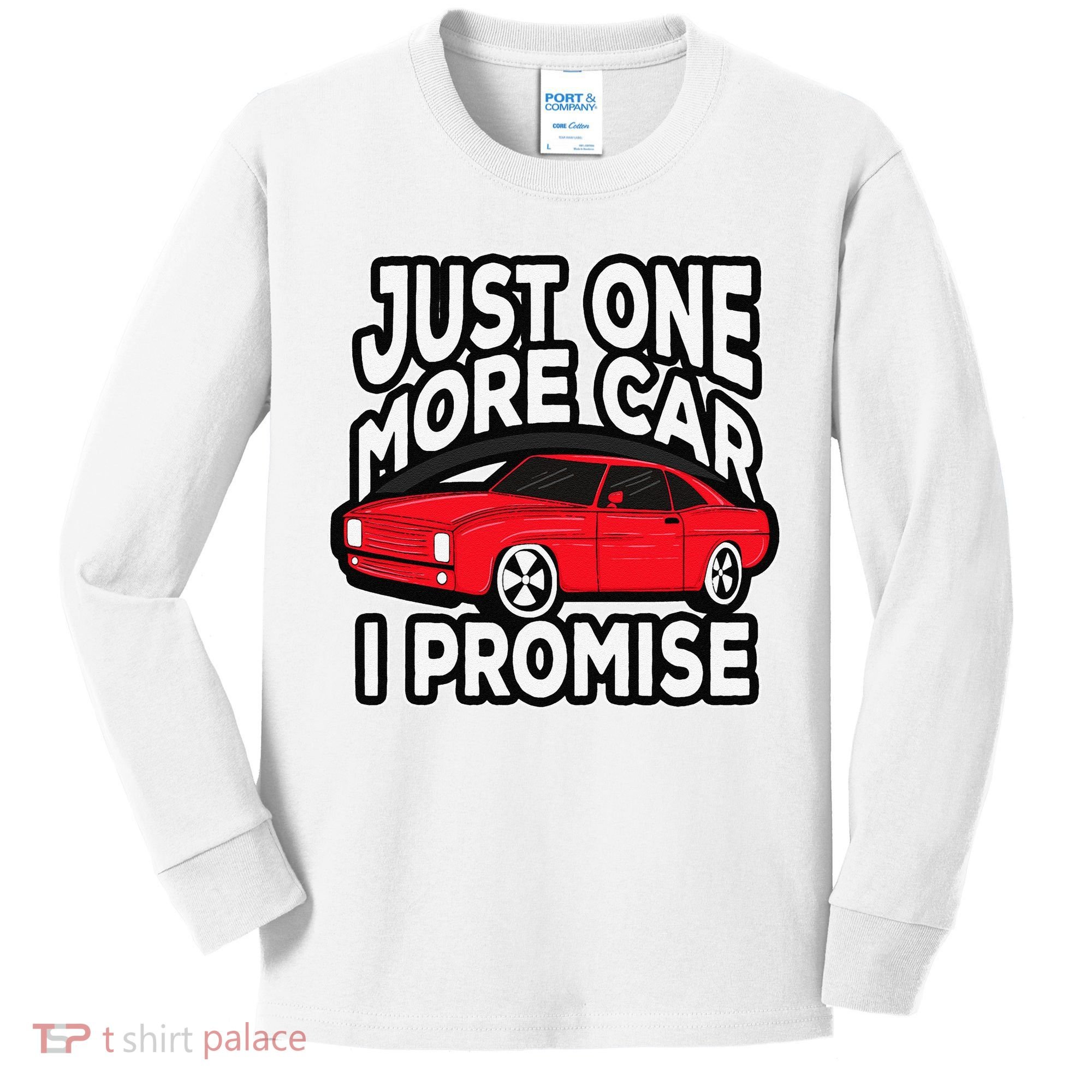 Just one more Car I promise Turbo Wheel Auto Engine Garage  Kids Long Sleeve Shirt