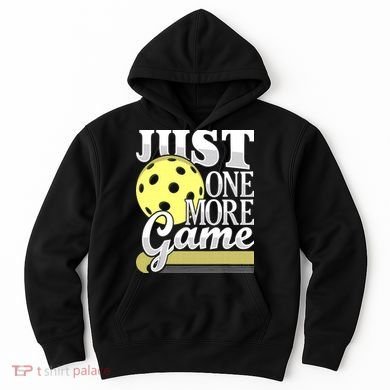Just One More Game Pickleball Player Paddleball Hoodie
