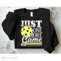 Just One More Game Pickleball Player Paddleball Sweatshirt thumb 2