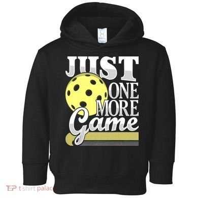 Just One More Game Pickleball Player Paddleball Toddler Hoodie