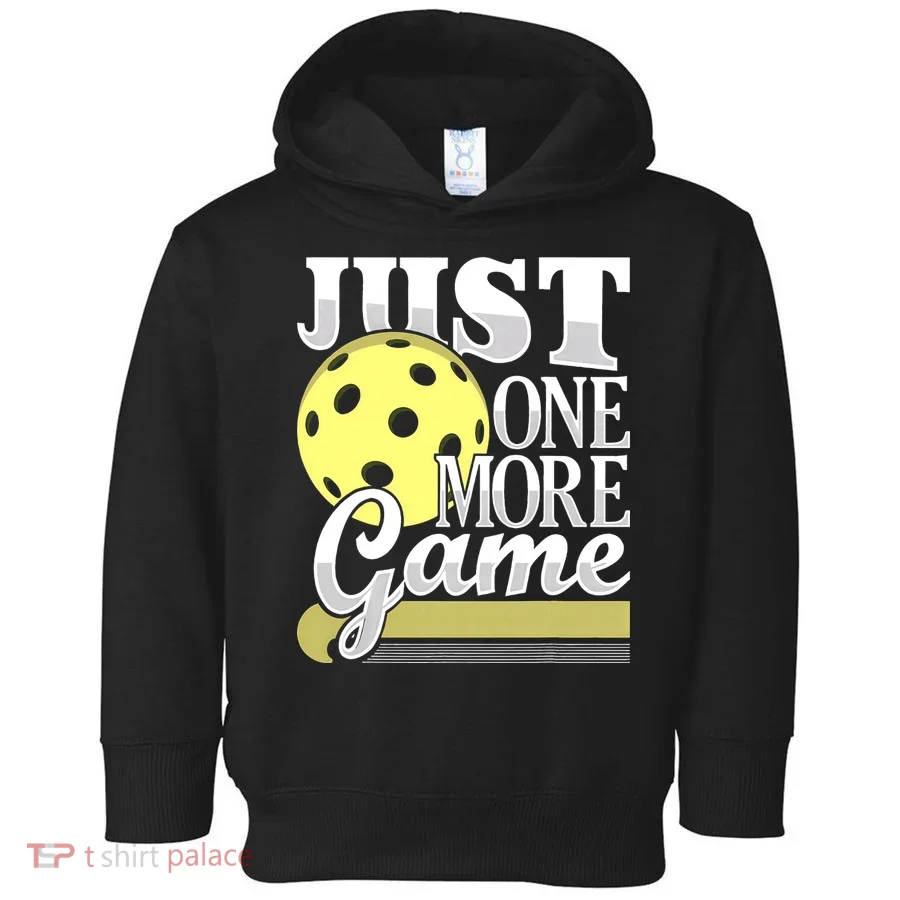 Just One More Game Pickleball Player Paddleball Toddler Hoodie
