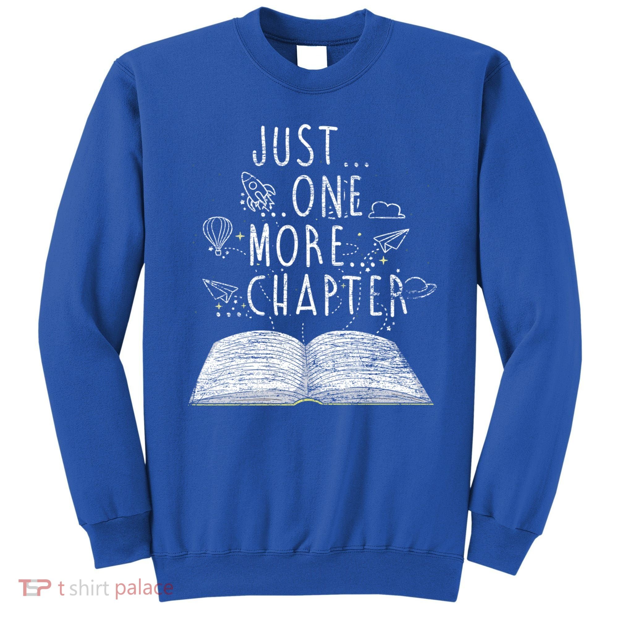 Just One More Chapter Reading Books Cute Gift Sweatshirt