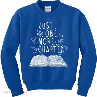 Just One More Chapter Reading Books Cute Gift Kids Sweatshirt