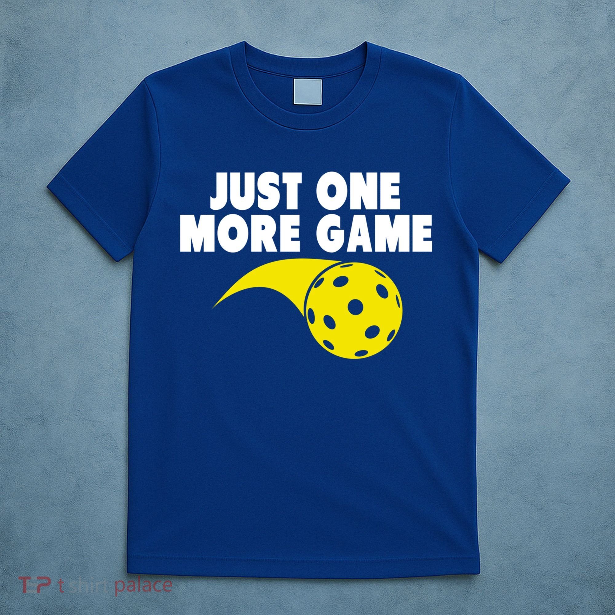 Just One More Game Pickleball Gift T-Shirt