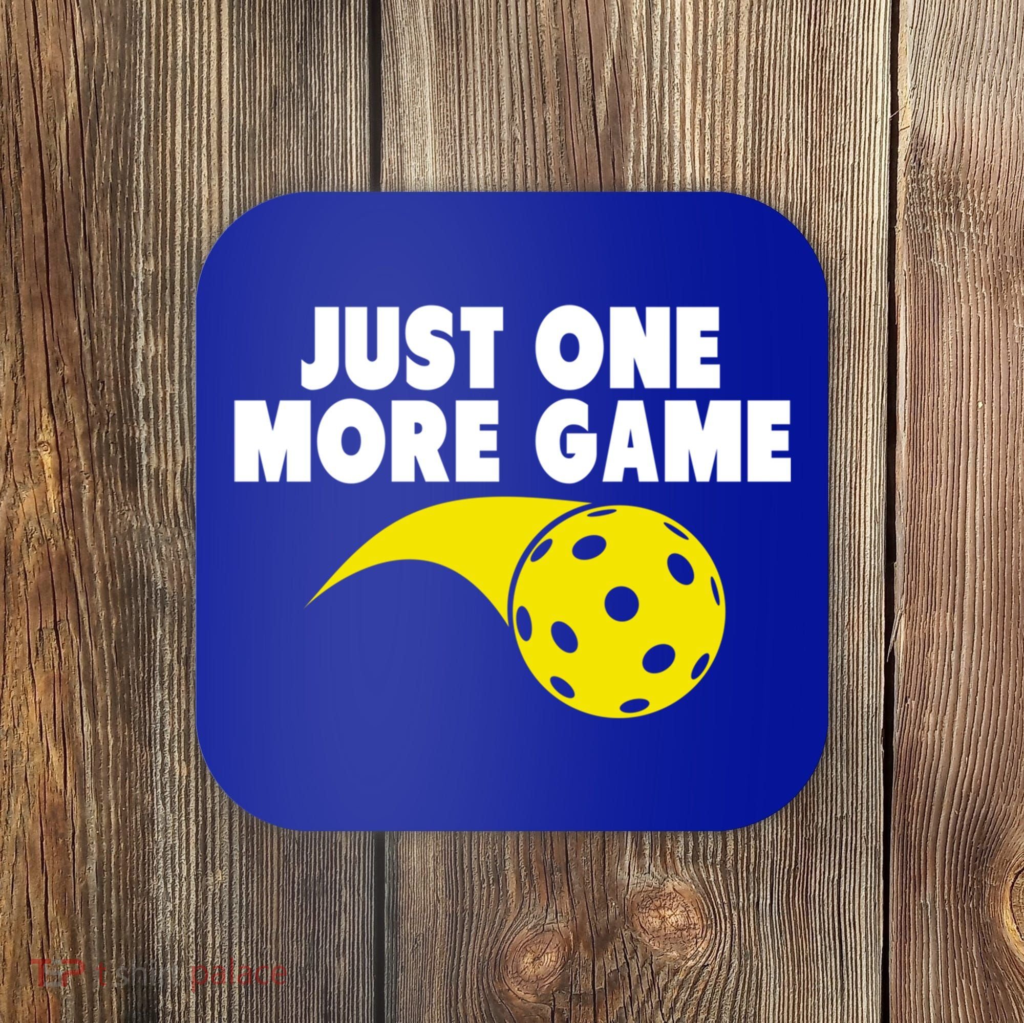 Just One More Game Pickleball Gift Coaster