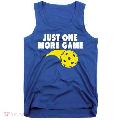 Just One More Game Pickleball Gift Tank Top