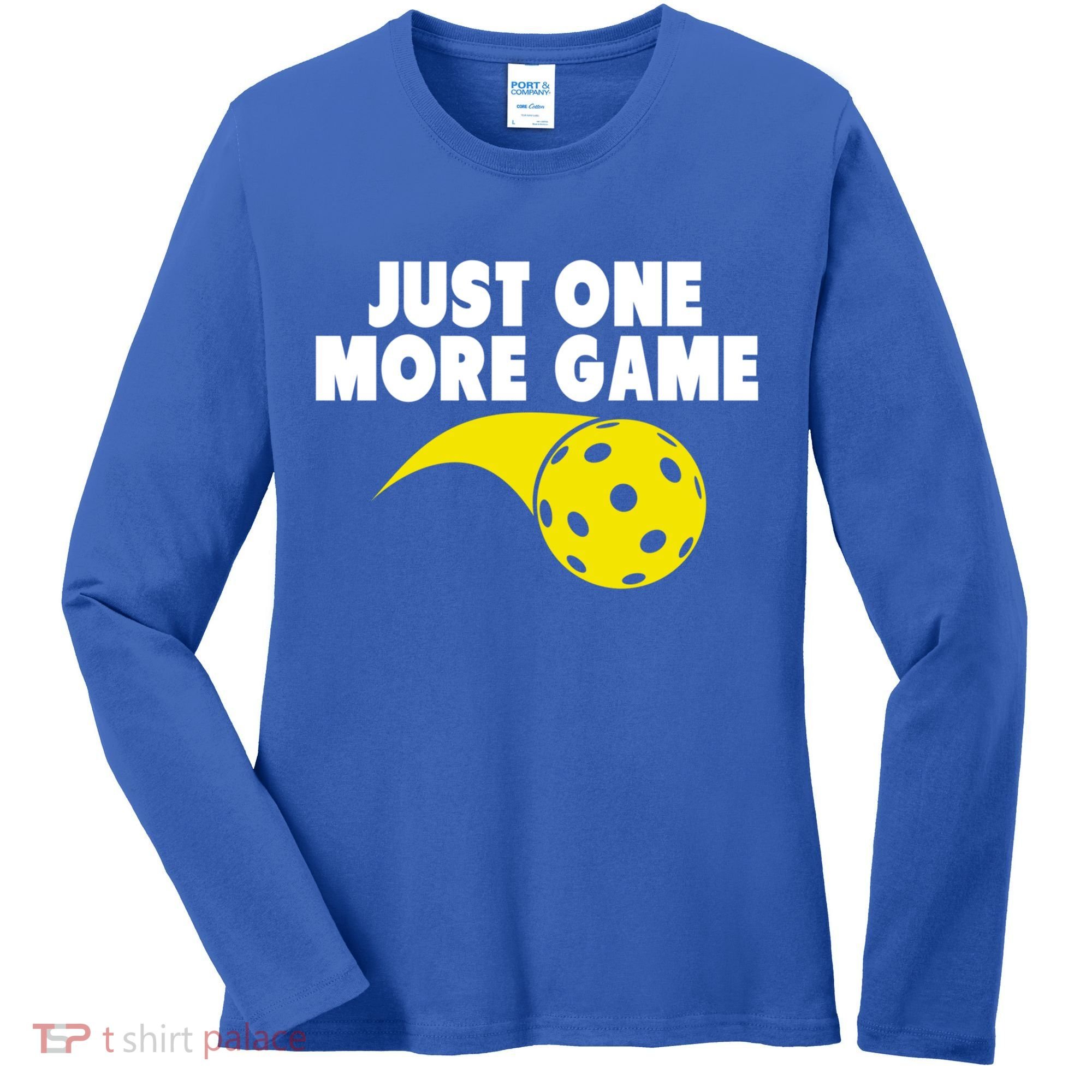 Just One More Game Pickleball Gift Women's Long Sleeve Shirt