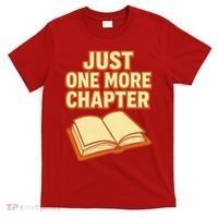 Just One More Chapter Funny Book Lover T-Shirt thumb 0