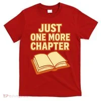 Just One More Chapter Funny Book Lover T-Shirt thumb 0