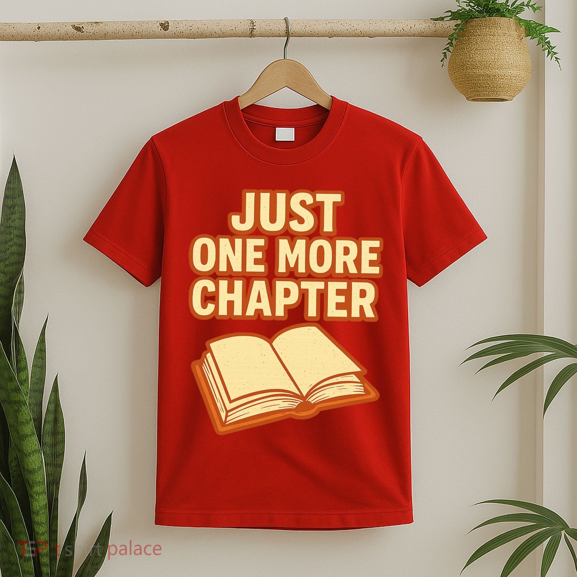 Just One More Chapter Funny Book Lover T-Shirt