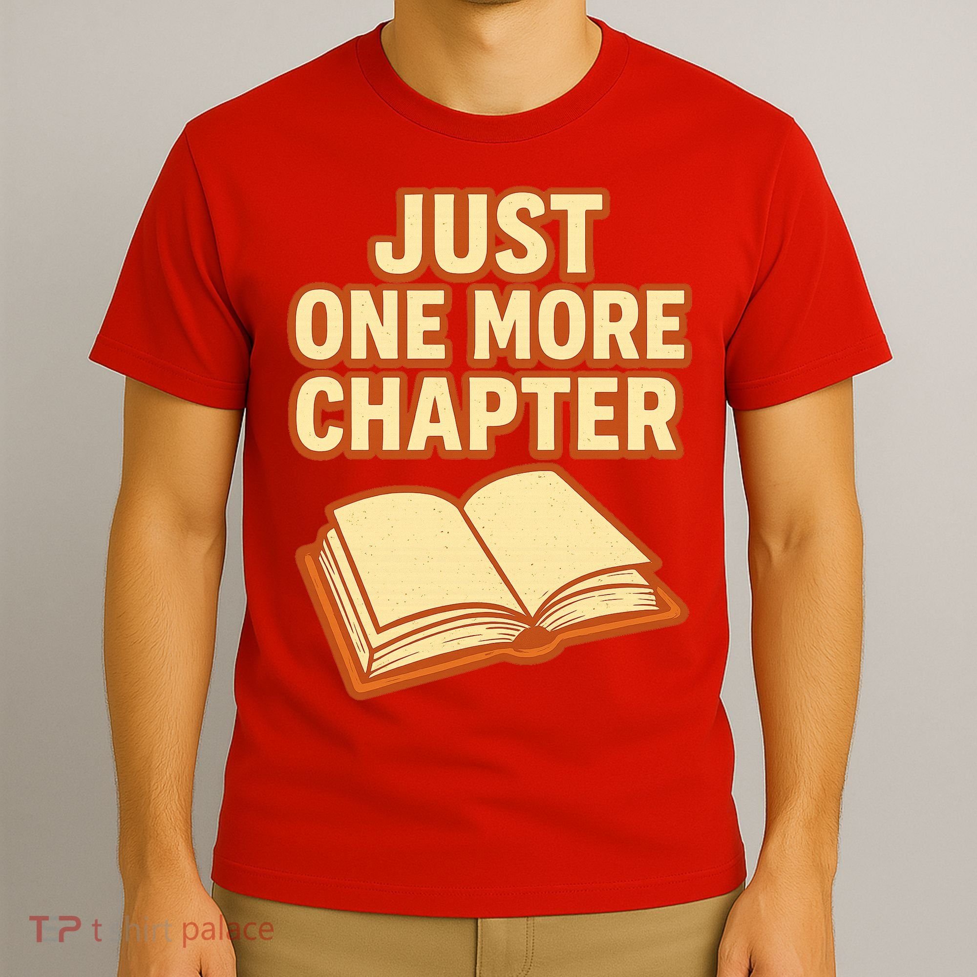 Just One More Chapter Funny Book Lover T-Shirt