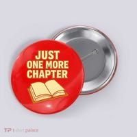 Just One More Chapter Funny Book Lover Button thumb 0