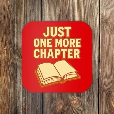 Just One More Chapter Funny Book Lover Coaster