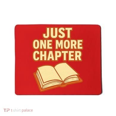 Just One More Chapter Funny Book Lover Mousepad