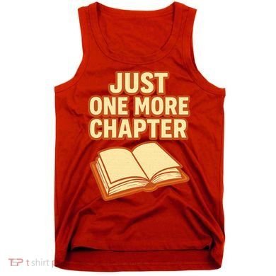 Just One More Chapter Funny Book Lover Tank Top