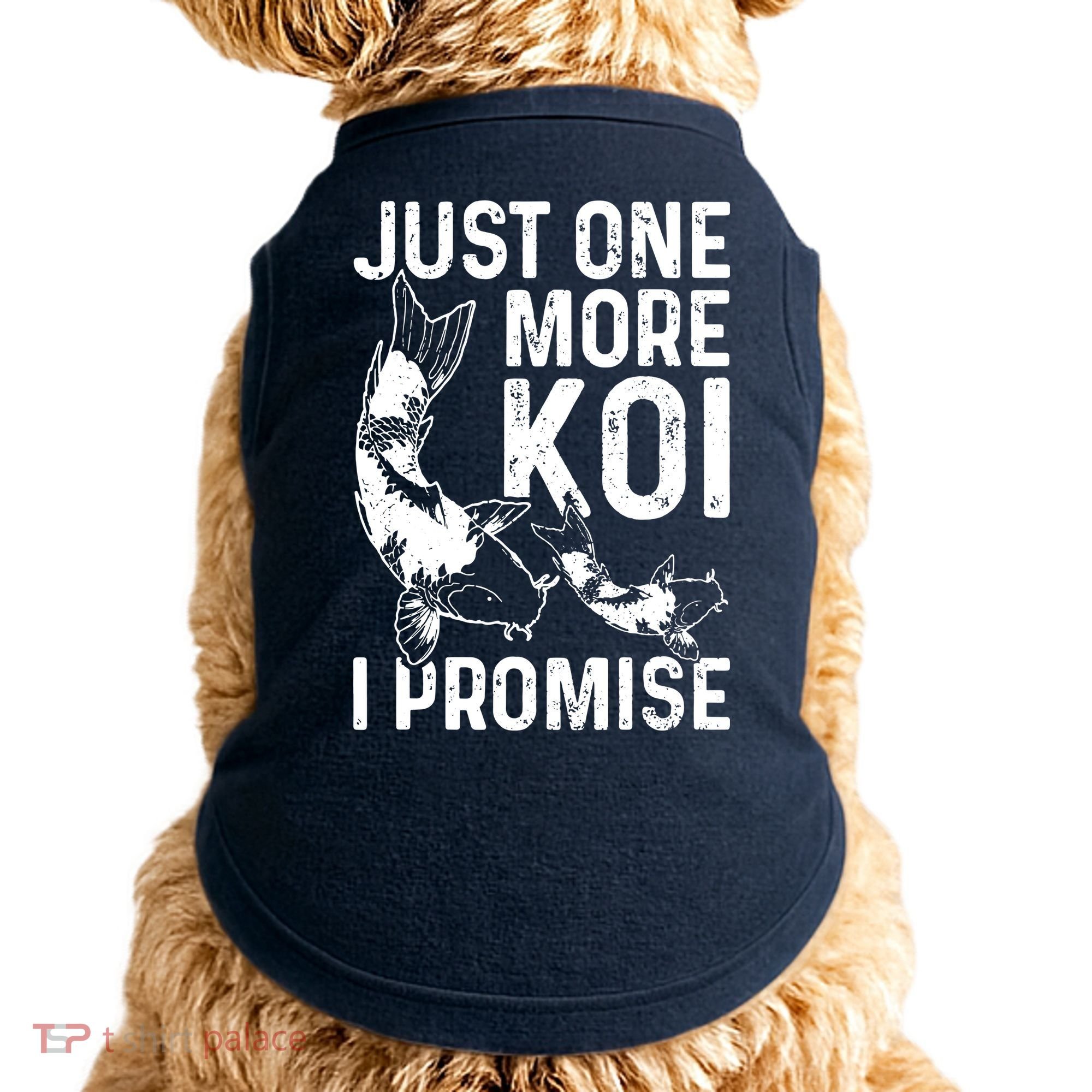 Just One More Koi I Promise Doggie Tank