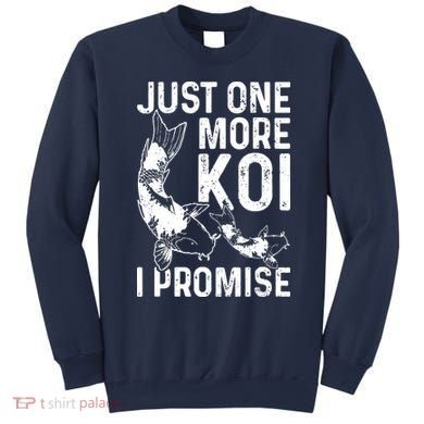 Just One More Koi I Promise Sweatshirt