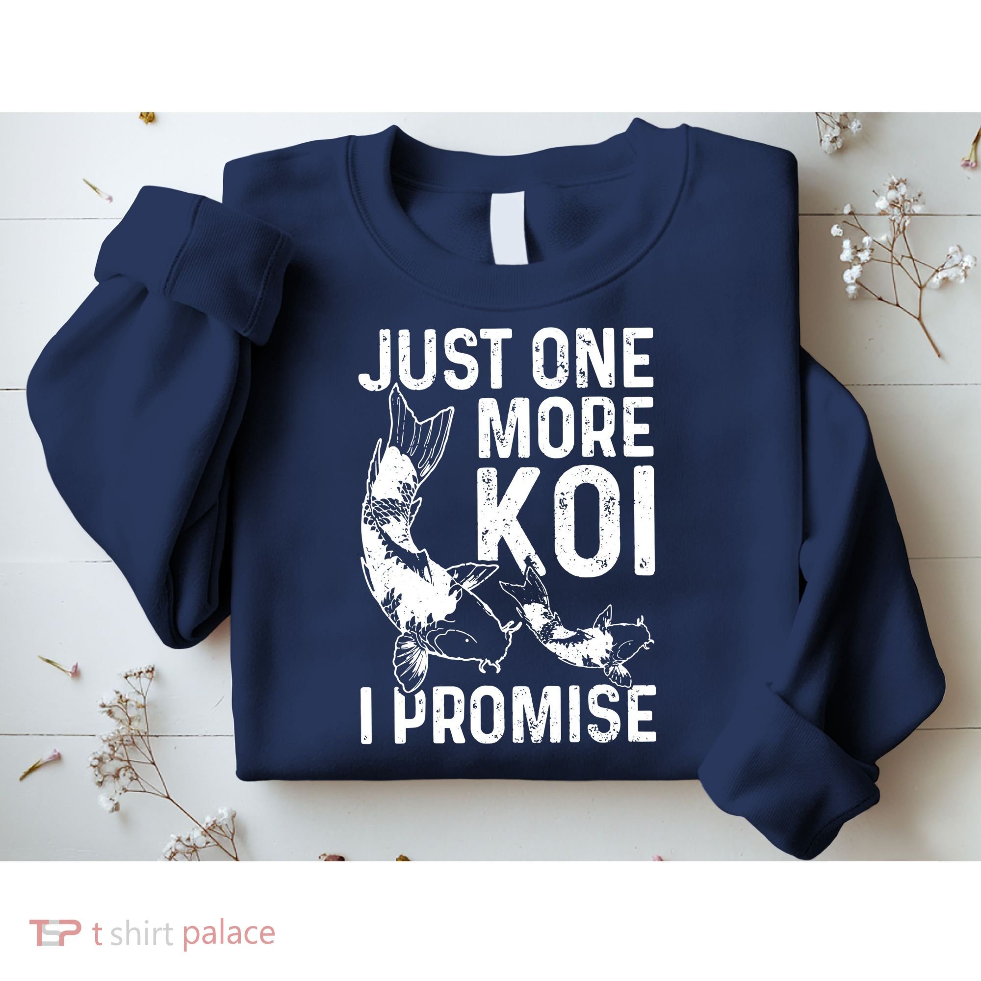 Just One More Koi I Promise Sweatshirt