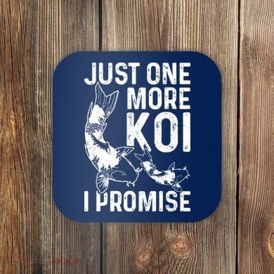Just One More Koi I Promise Coaster