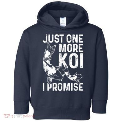 Just One More Koi I Promise Toddler Hoodie