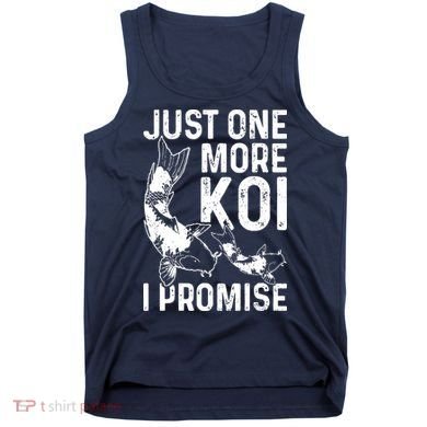 Just One More Koi I Promise Tank Top