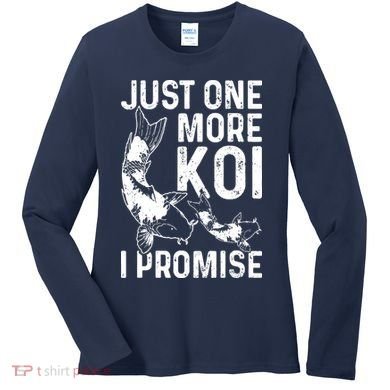Just One More Koi I Promise Women's Long Sleeve Shirt