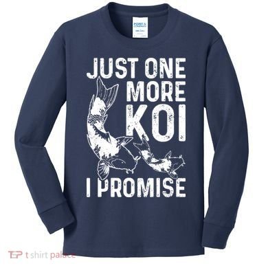 Just One More Koi I Promise Kids Long Sleeve Shirt