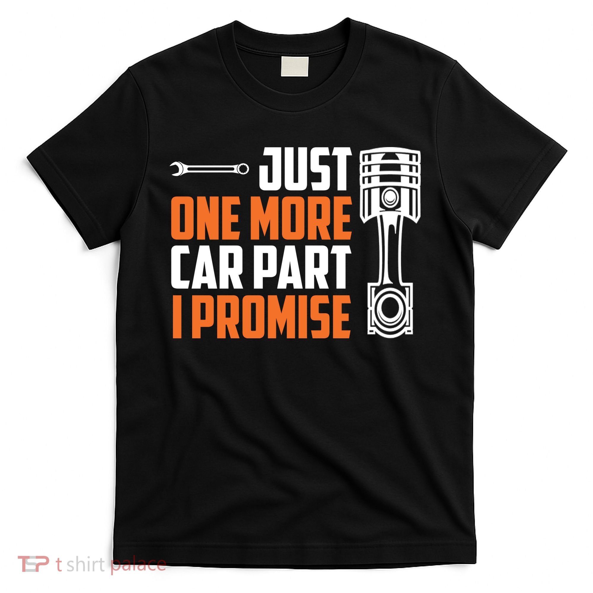 Just One More Car Part I Promise T-Shirt