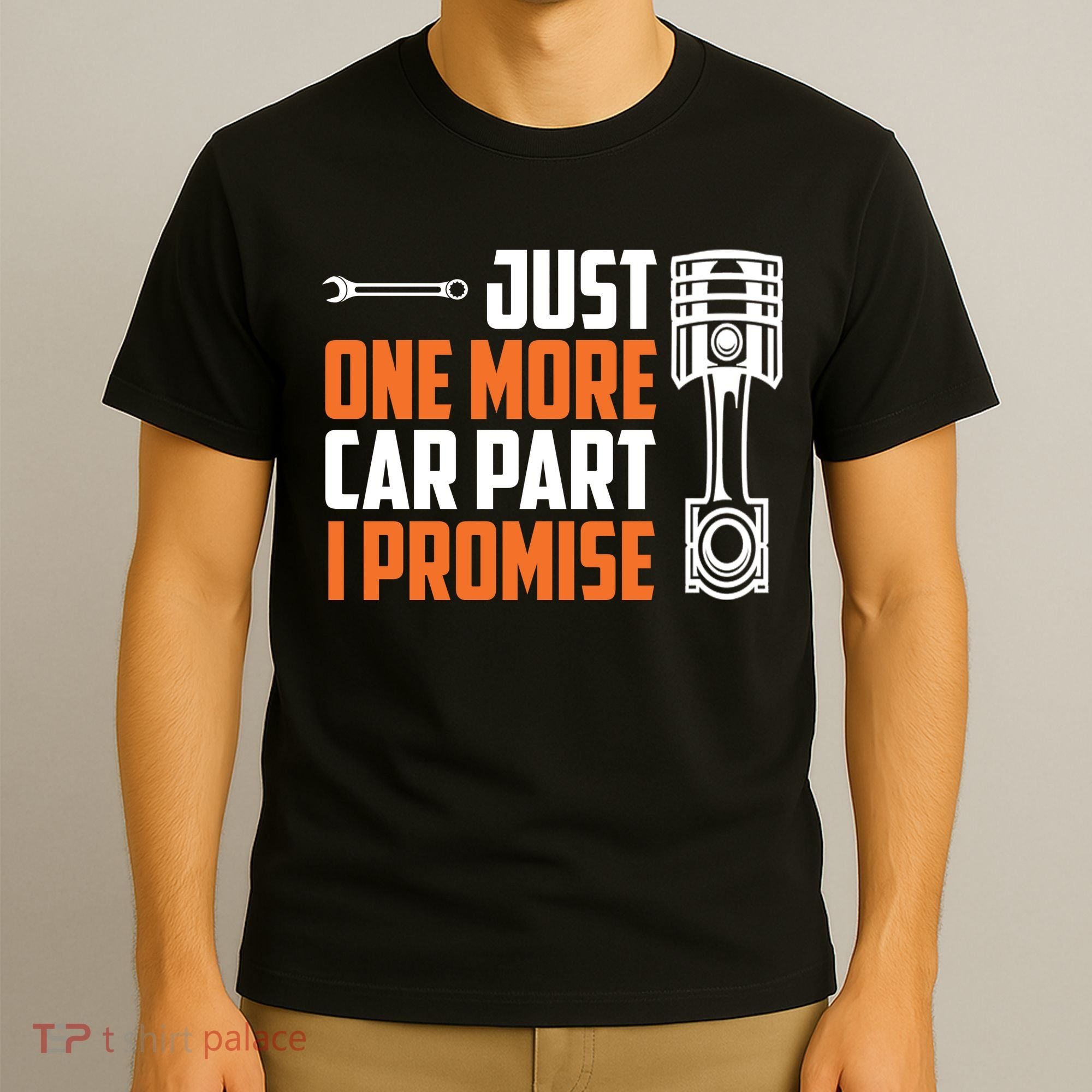 Just One More Car Part I Promise T-Shirt
