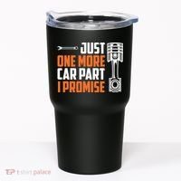 Just One More Car Part I Promise Tumbler thumb 0