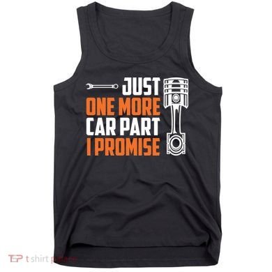 Just One More Car Part I Promise Tank Top
