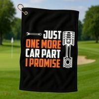 Just One More Car Part I Promise Golf Towel thumb 1