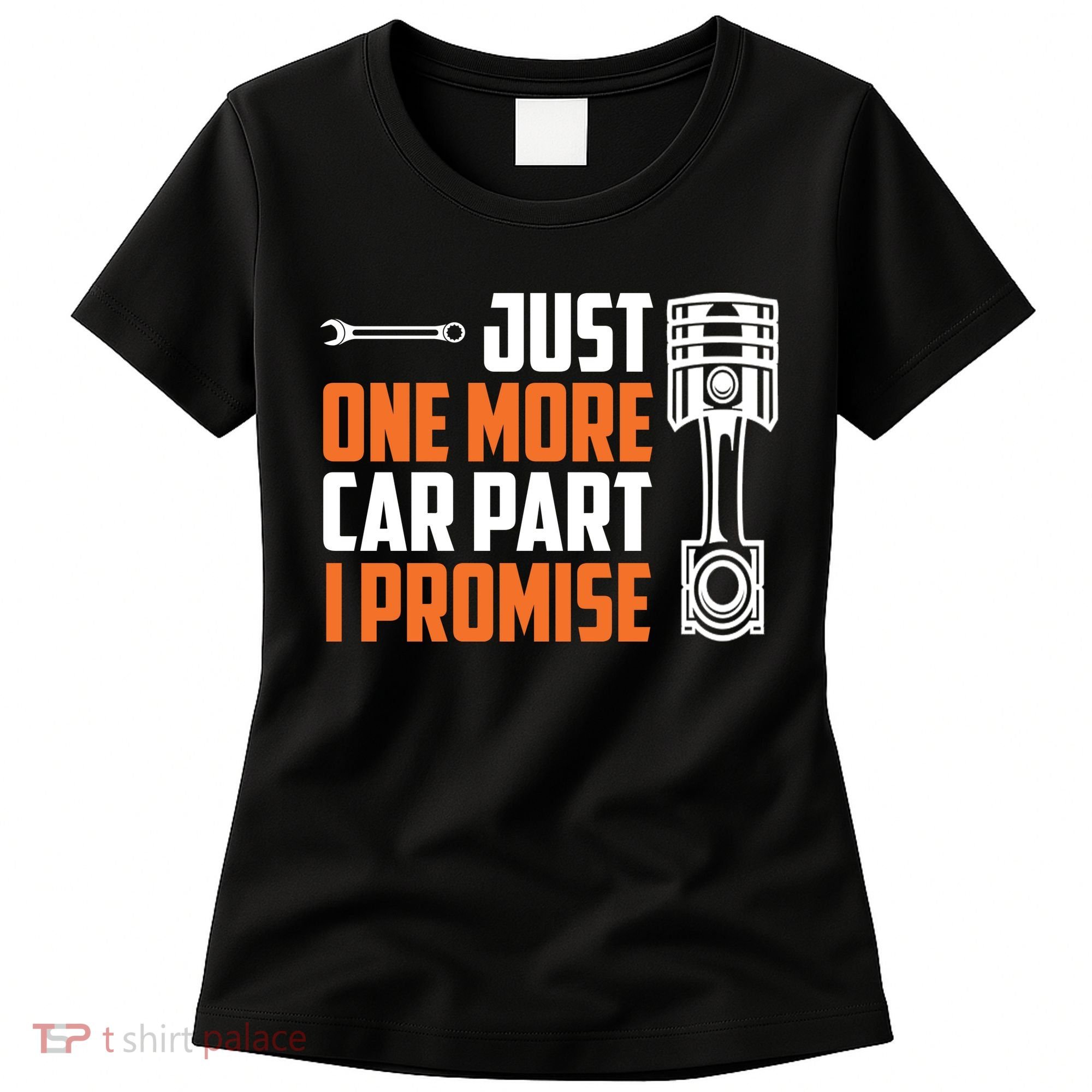Just One More Car Part I Promise Women's T-Shirt