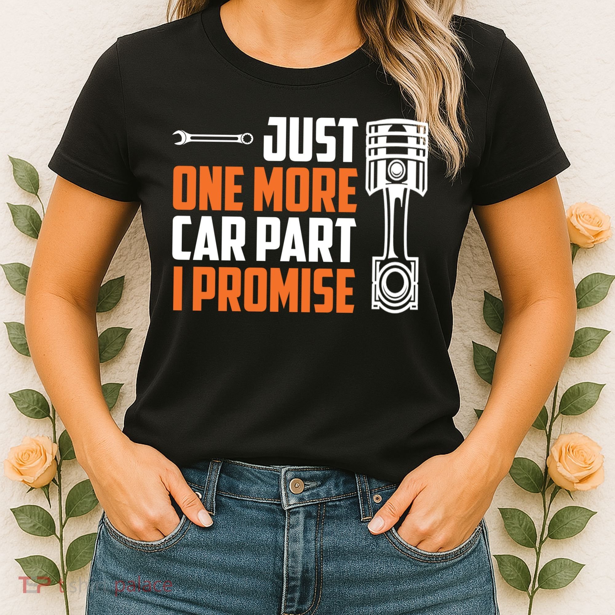 Just One More Car Part I Promise Women's T-Shirt