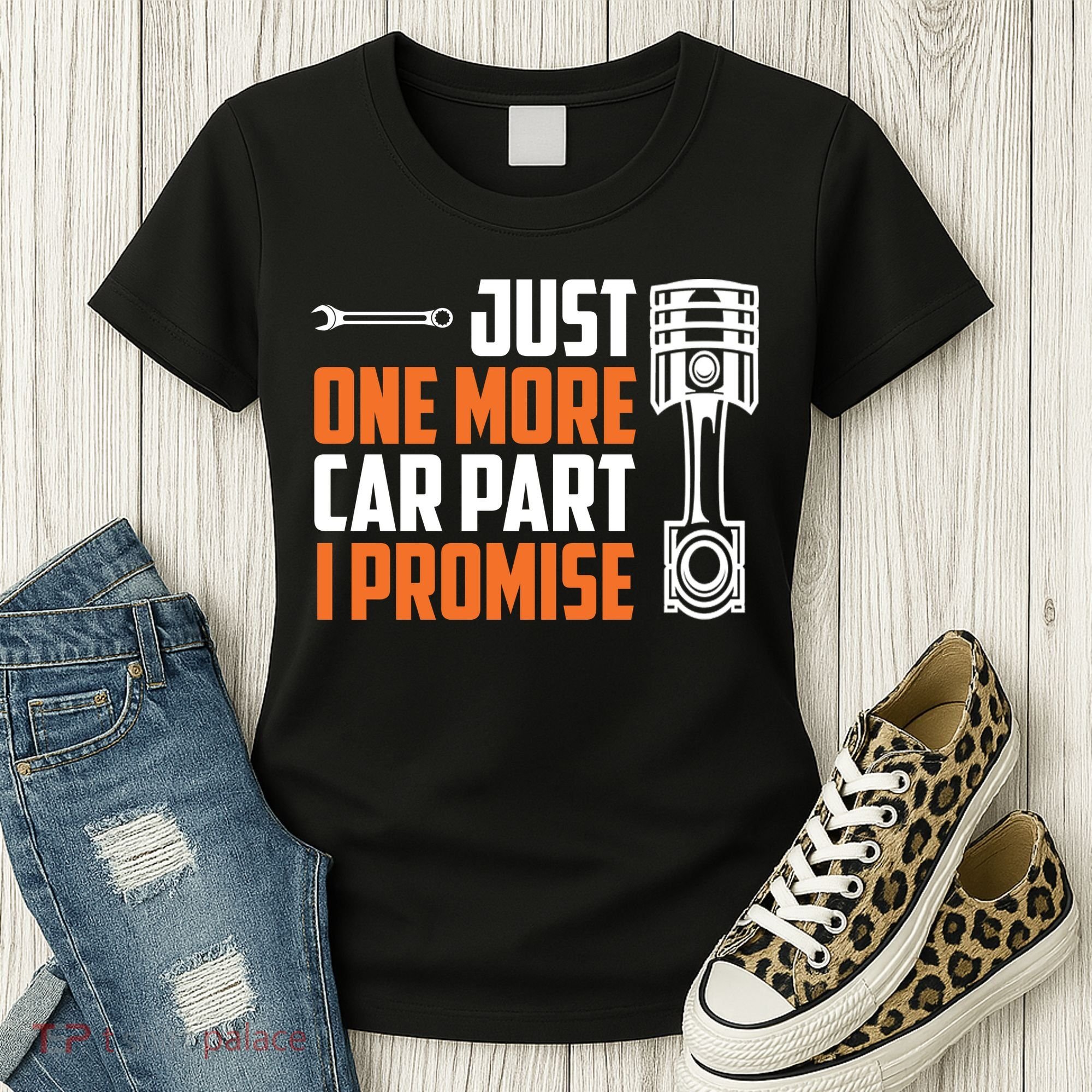 Just One More Car Part I Promise Women's T-Shirt