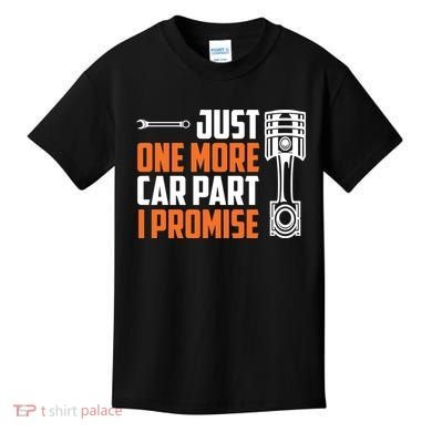 Just One More Car Part I Promise Kids T-Shirt