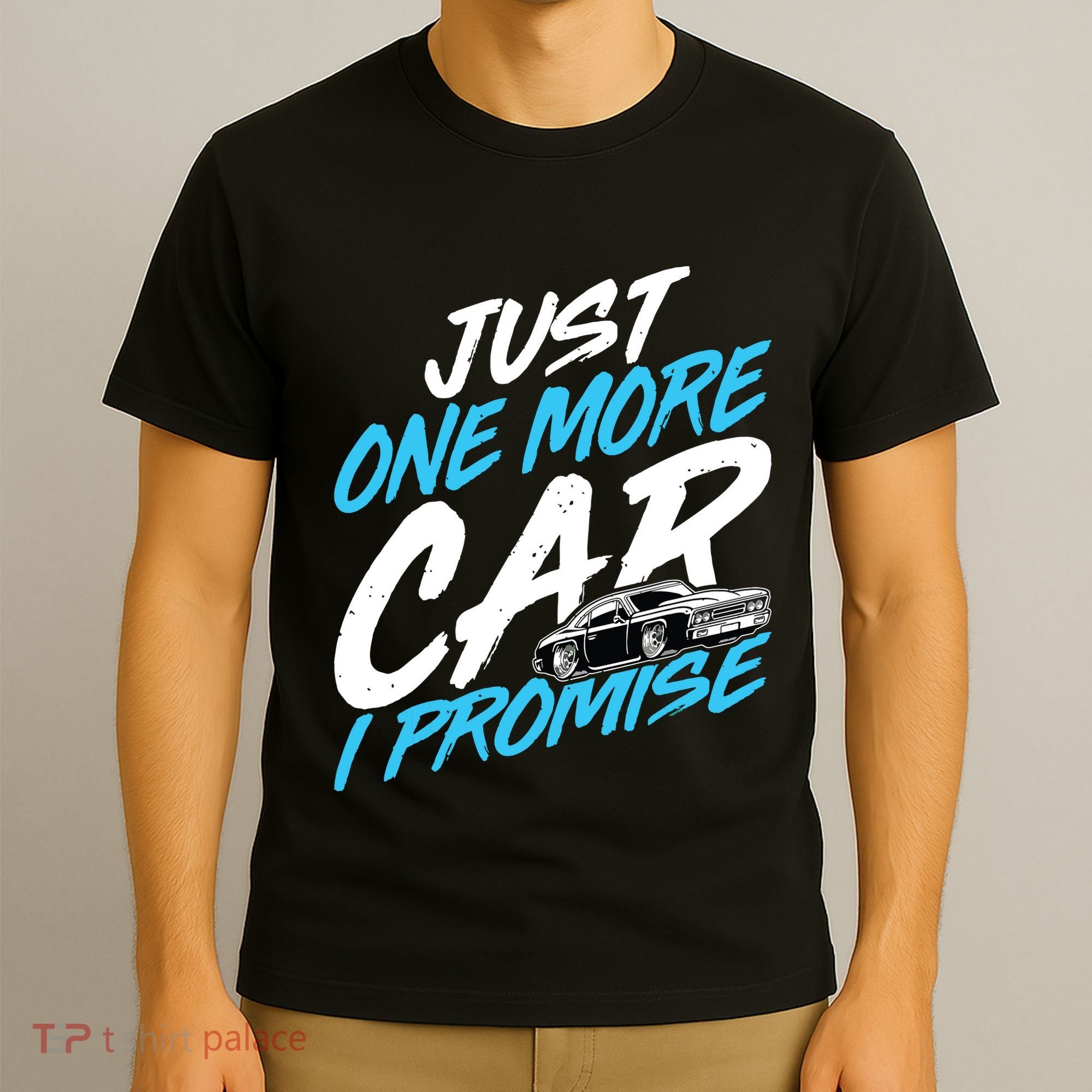 Just One More Car I Promise Automobile Collector Car Lover T-Shirt