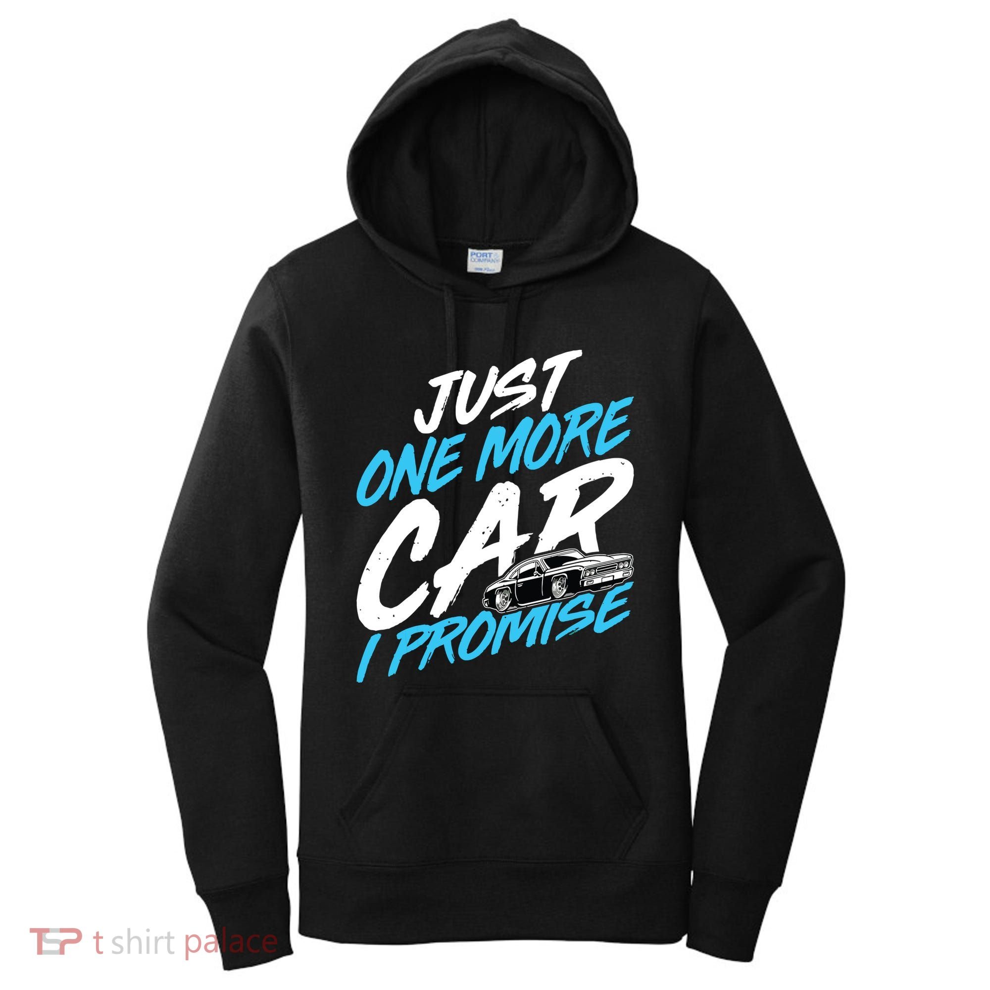 Just One More Car I Promise Automobile Collector Car Lover Women's Hoodie