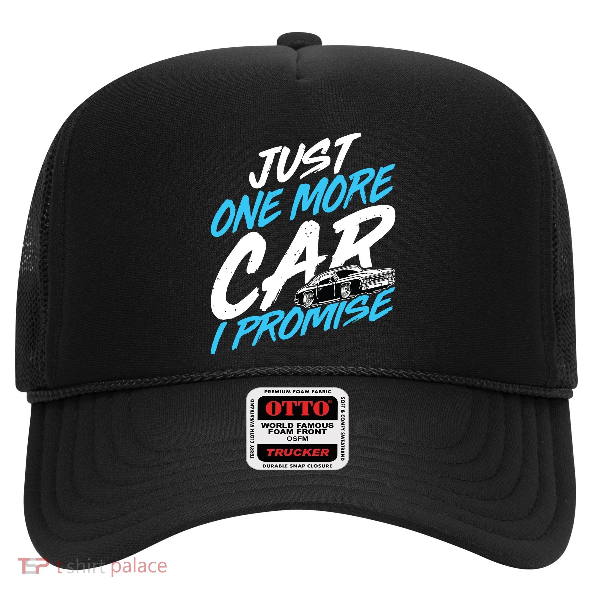 Just One More Car I Promise Automobile Collector Car Lover Hat