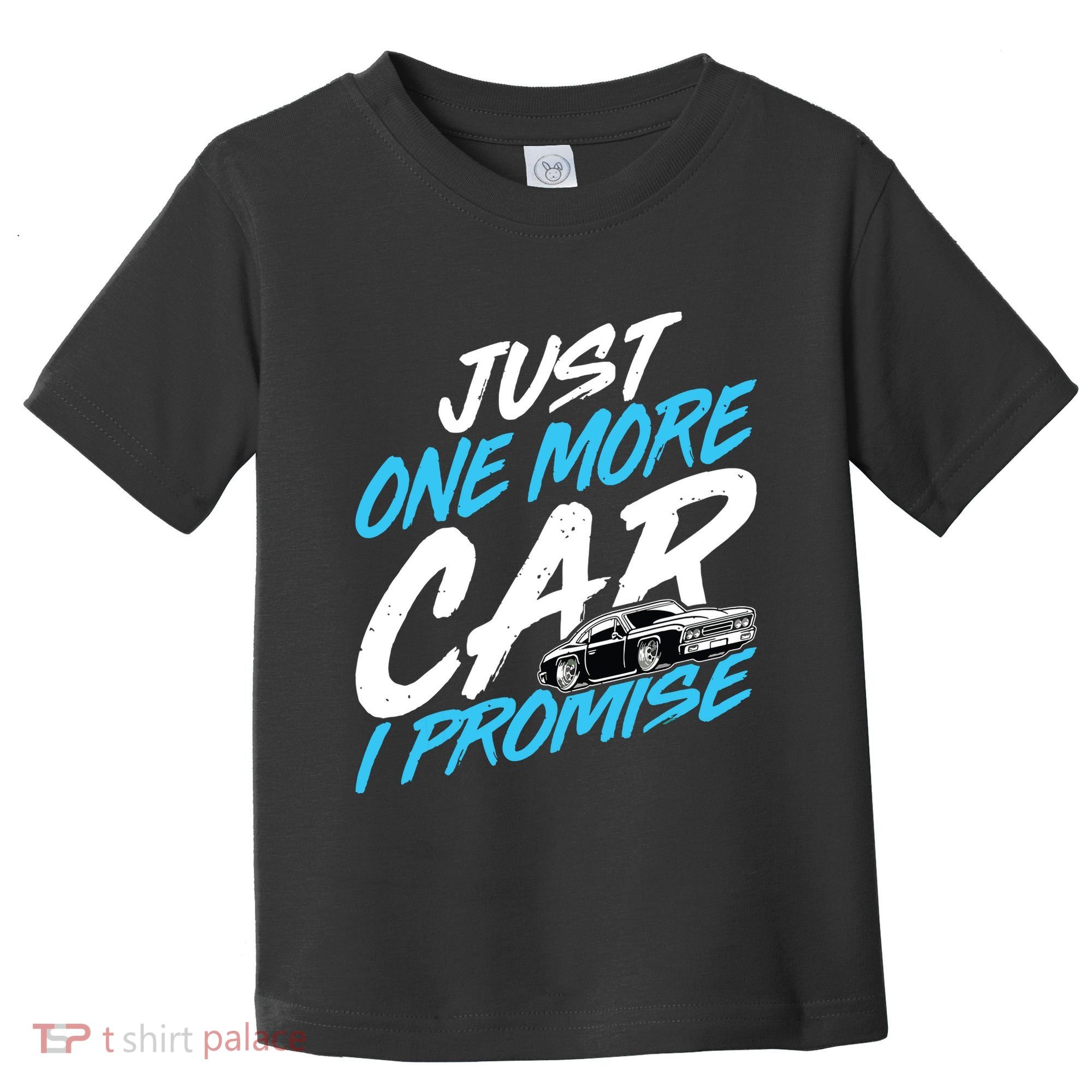 Just One More Car I Promise Automobile Collector Car Lover Toddler T-Shirt