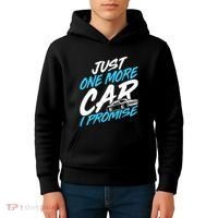 Just One More Car I Promise Automobile Collector Car Lover Kids Hoodie thumb 4