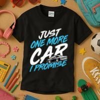 Just One More Car I Promise Automobile Collector Car Lover Kids T-Shirt thumb 3