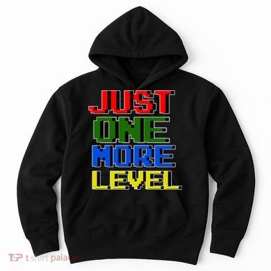 Just One More Level Funny Video Gamer Hoodie