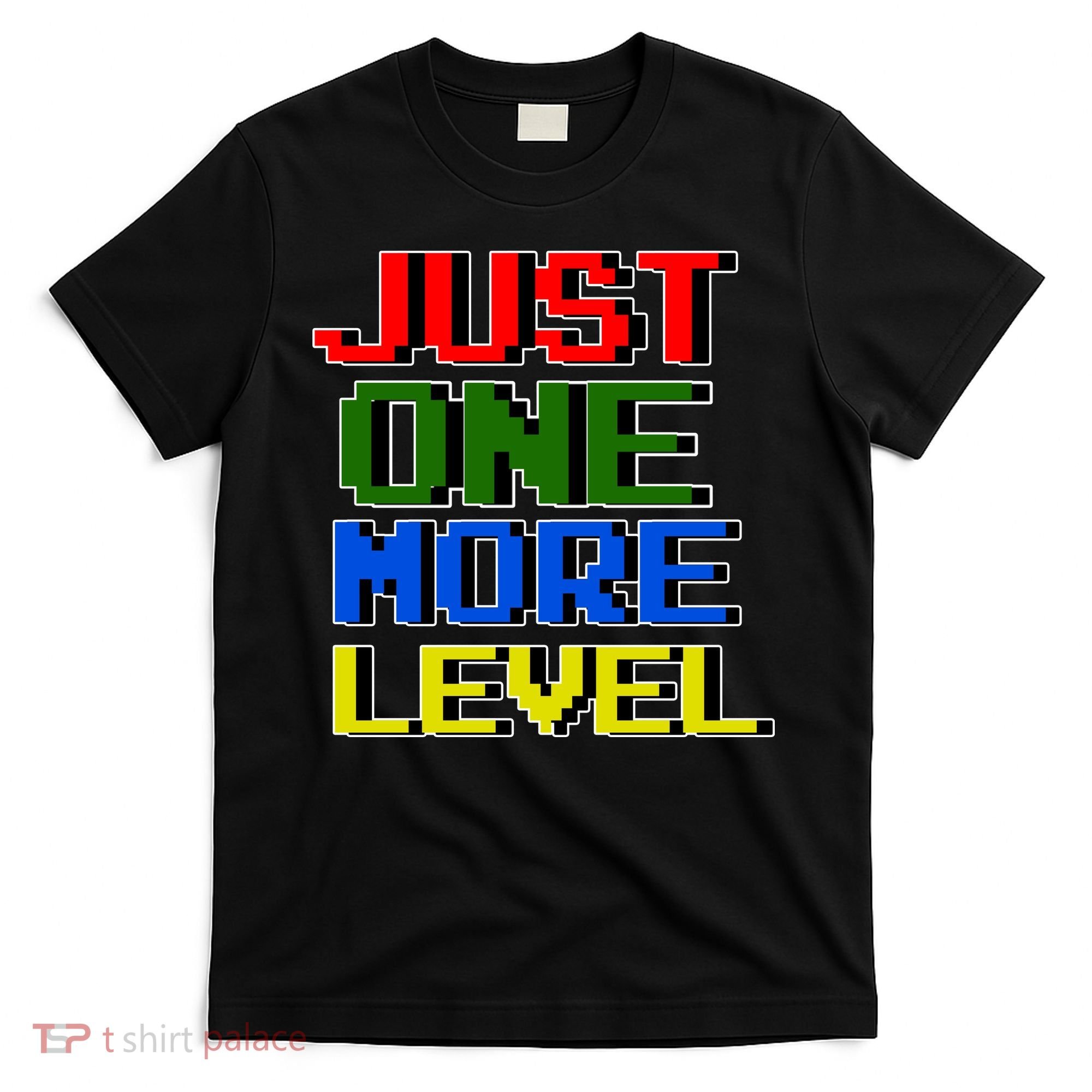 Just One More Level Funny Video Gamer T-Shirt