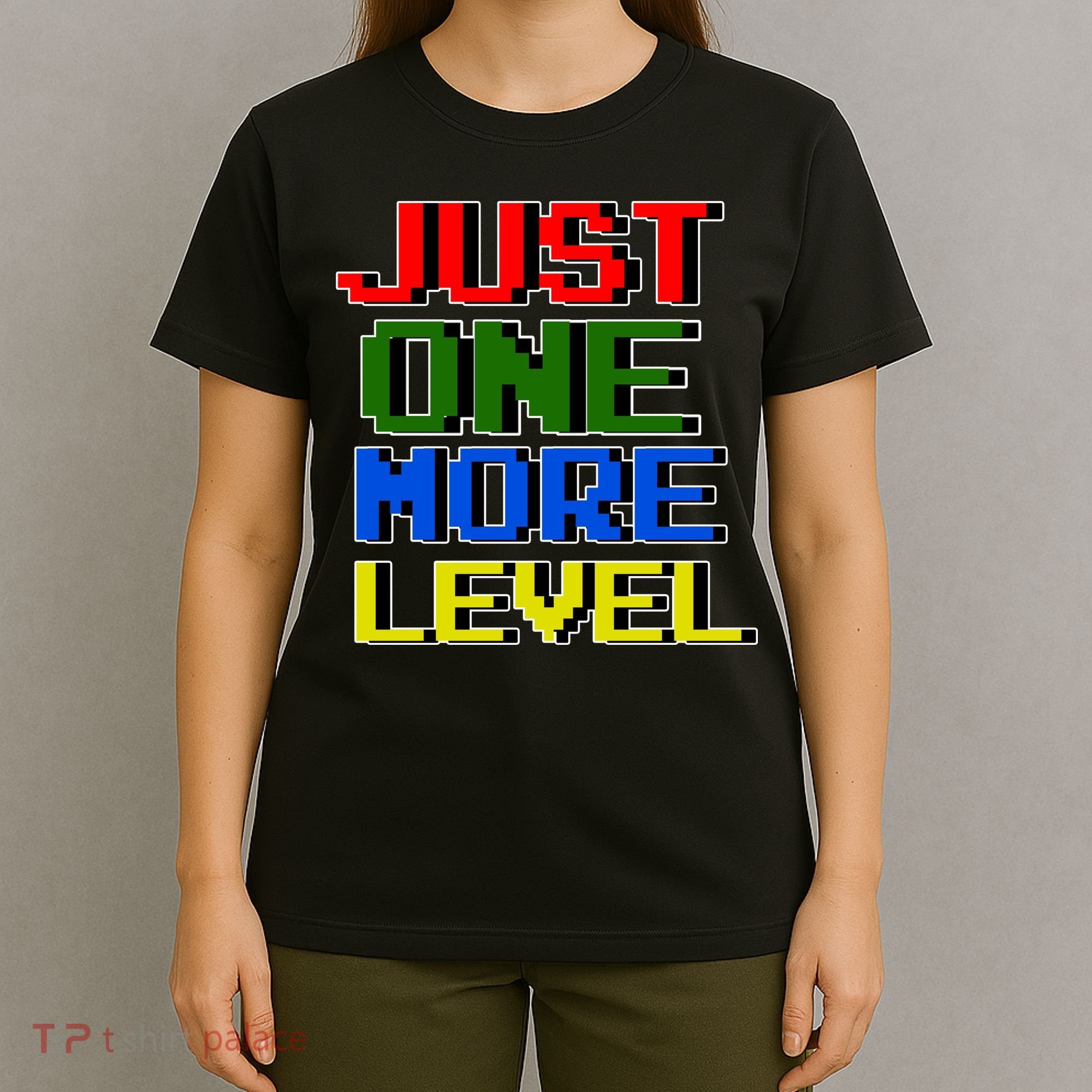 Just One More Level Funny Video Gamer T-Shirt